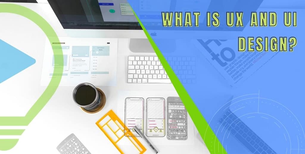 What is UX and UI Design?