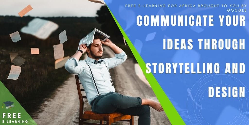 Communicate your ideas through storytelling and design