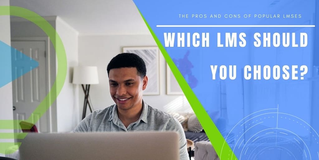 Which LMS should you choose for your e-learning needs?